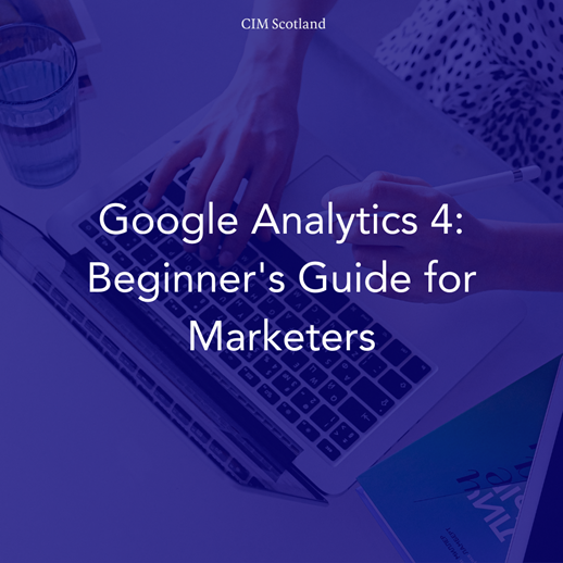 Google Analytics 4: Beginner's Guide for Marketers