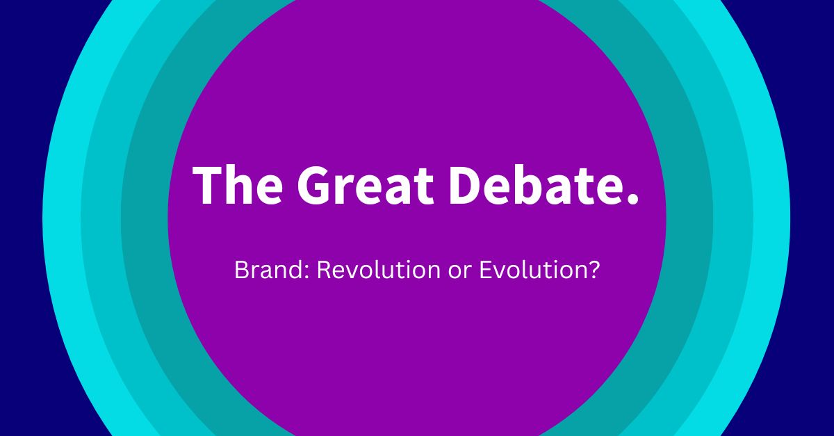 Brand: Revolution or Evolution?
