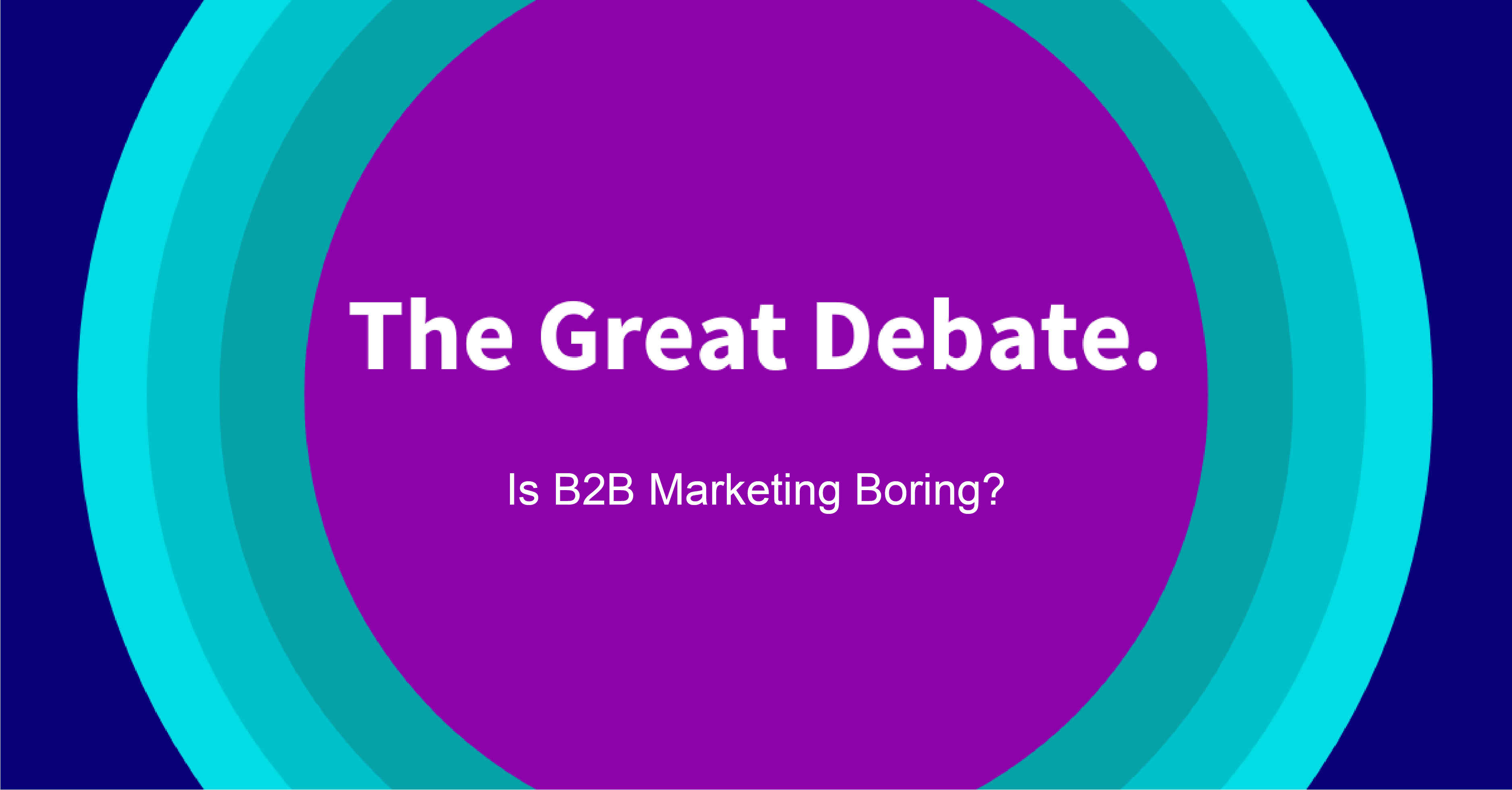Is B2B Marketing Boring?